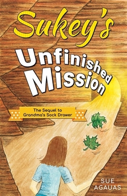 Sukey's Unfinished Mission Paperback Why Not Now Childrens Books LLC