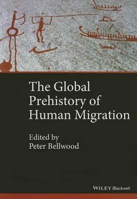 The Global Prehistory of Human Migration Paperback Wiley-Blackwell