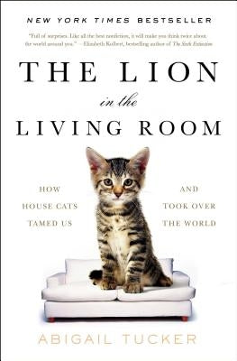 The Lion in the Living Room: How House Cats Tamed Us and Took Over the World Paperback Simon & Schuster