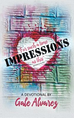 Impressions: For Such a Time as This (Esther 4:14, Kjv) Paperback WestBow Press