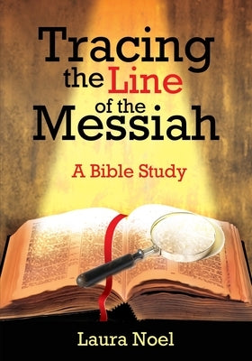 Tracing the Line of the Messiah: A Bible Study Paperback Trilogy Christian Publishing