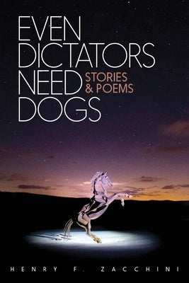 Even Dictators Need Dogs: Stories & Poems Paperback Onion River Press
