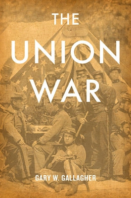 The Union War Paperback Harvard University Press