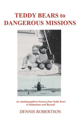 Teddy Bears to Dangerous Missions Paperback Fulton Books