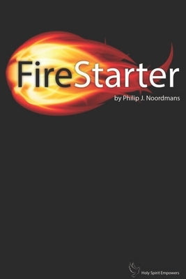 FireStarter: The Holy Spirit Empowers Paperback Stewardship Enterprises