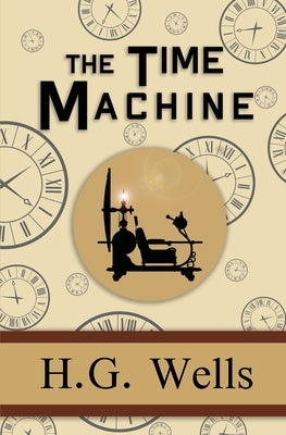 The Time Machine - the Original 1895 Classic (Reader's Library Classics) Paperback Reader's Library Classics