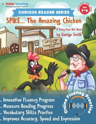 Curious Reader Series: Spike, The Amazing Chicken: Includes Online Oral Reading Fluency Practice Paperback Lumos Learning