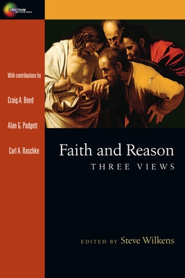 Faith and Reason: Three Views Paperback IVP Academic