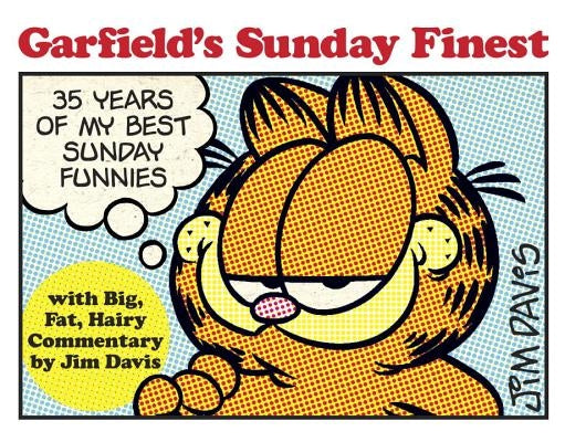 Paperback of Garfield's Sunday Finest: 35 Years of My Best Sunday Funnies by Ballantine Books, featuring colorful comic strip covers.
