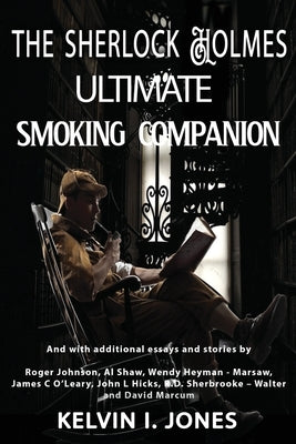 The Sherlock Holmes Ultimate Smoking Companion Paperback Independently Published