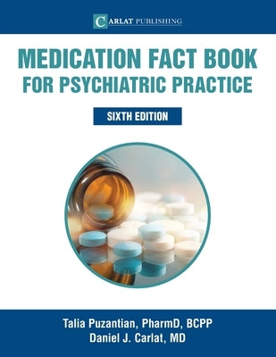 Medication Fact Book for Psychiatric Practice Paperback Carlat Publishing, LLC