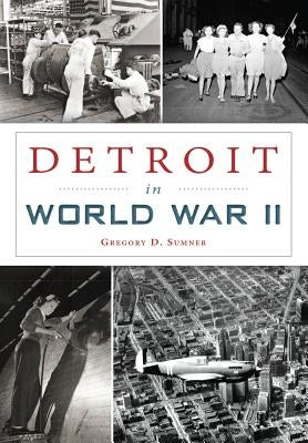 Detroit in World War II Paperback History Press