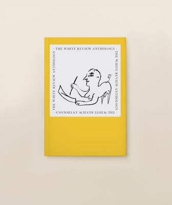 The White Review Anthology Paperback Fitzcarraldo Editions