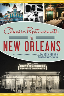 Classic Restaurants of New Orleans Paperback History Press