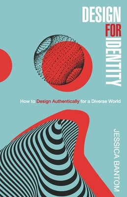 Design For Identity: How to Design Authentically for a Diverse World Paperback Publish Your Purpose