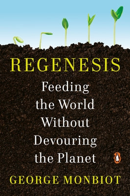 Regenesis: Feeding the World Without Devouring the Planet Paperback Penguin Books