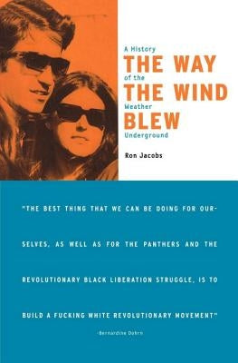 The Way the Wind Blew: A History of the Weather Underground Paperback Verso