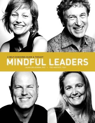 Mindful Leaders: A Self-Coaching Guide & Toolkit Paperback Createspace Independent Publishing Platform