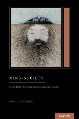 Mind-Society: From Brains to Social Sciences and Professions (Treatise on Mind and Society) Paperback Oxford University Press, USA