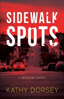Sidewalk Spots by Dorsey, Kathy