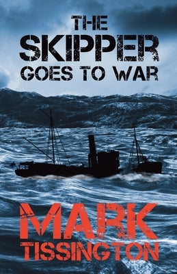 The Skipper Goes to War: Book One of The Skipper Series Paperback Wandering Tree Publications Limited