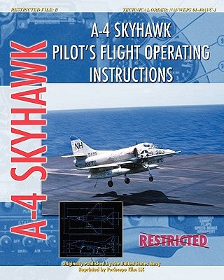 A-4 Skyhawk Pilot's Flight Operating Instructions Paperback Periscope Film LLC