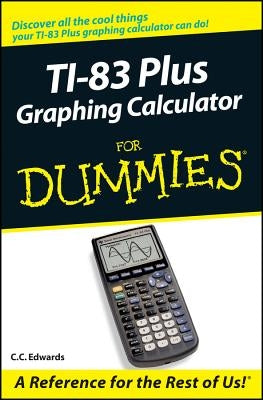 TI-83 Plus Graphing Calculator for Dummies Paperback For Dummies