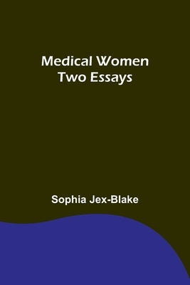 Medical Women: Two Essays Paperback Alpha Edition