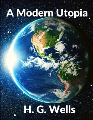 A Modern Utopia: Classics Science Fiction Novel: Classics Paperback Sorens Books