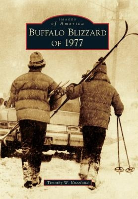 Buffalo Blizzard of 1977 Paperback Arcadia Publishing (SC)