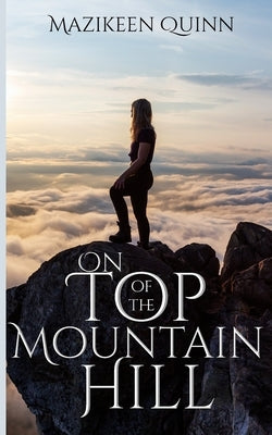 On Top of the Mountain Hill by Quinn, Mazikeen