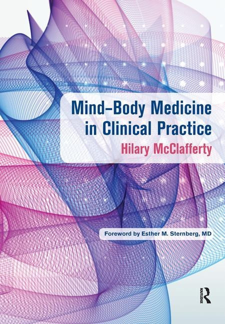 Mind-Body Medicine in Clinical Practice Paperback Routledge