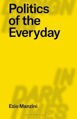 Politics of the Everyday Paperback Bloomsbury Visual Arts