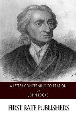 A Letter Concerning Toleration Paperback Createspace Independent Publishing Platform