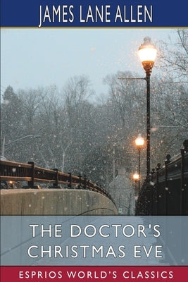 The Doctor's Christmas Eve (Esprios Classics) Paperback Blurb