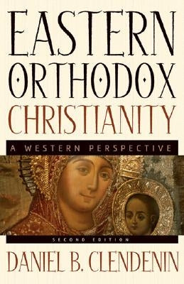 Eastern Orthodox Christianity: A Western Perspective Paperback Baker Academic