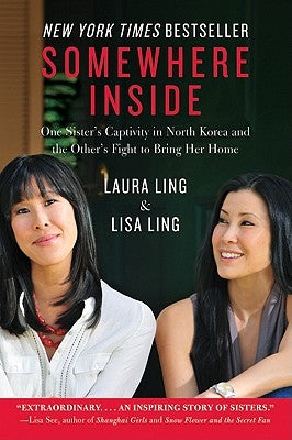 Somewhere Inside: One Sister's Captivity in North Korea and the Other's Fight to Bring Her Home Paperback William Morrow & Company