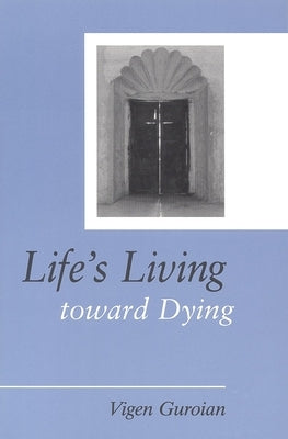 Life's Living Toward Dying: A Theological and Medical-Ethical Study Paperback William B. Eerdmans Publishing Company