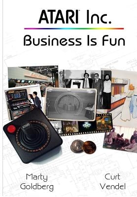 Atari Inc.: Business is Fun Paperback Syzygy Press