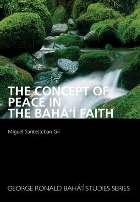 The Concept of Peace in the Bahá'í Faith Paperback George Ronald Publisher Ltd