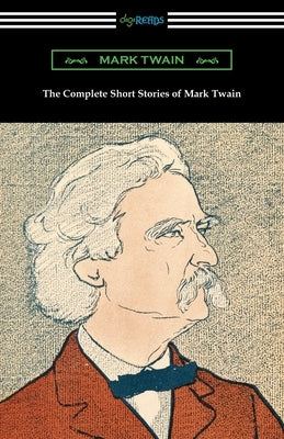 The Complete Short Stories of Mark Twain Paperback Digireads.com