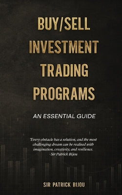 Fundamentals Of Buy/Sell Investment Trading Programs Paperback Sir Patrick Bijou