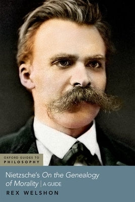 Nietzsche's on the Genealogy of Morality: A Guide Paperback Oxford University Press, USA