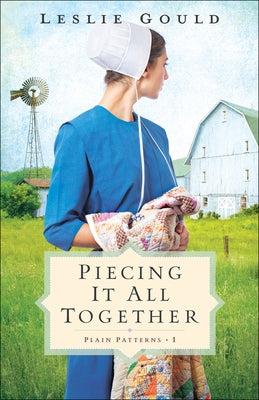 Piecing It All Together Bethany House Publishers