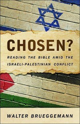 Chosen?: Reading the Bible Amid the Israeli-Palestinian Conflict Paperback Westminster John Knox Press