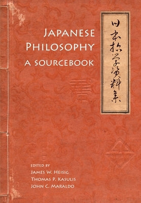 Japanese Philosophy: A Sourcebook Paperback University of Hawaii Press