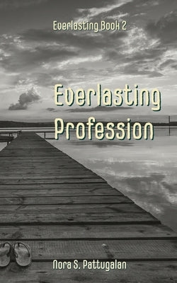 Everlasting Profession Paperback Nora S. Pattugalan