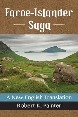 Faroe-Islander Saga: A New English Translation Paperback McFarland & Company