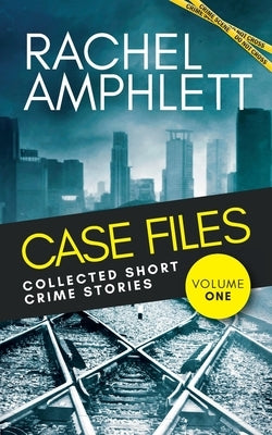 Case Files Collected Short Crime Stories Vol. 1: A murder mystery collection of twisted short stories Paperback Saxon Publishing