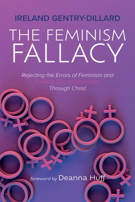 The Feminism Fallacy Paperback Resource Publications (CA)